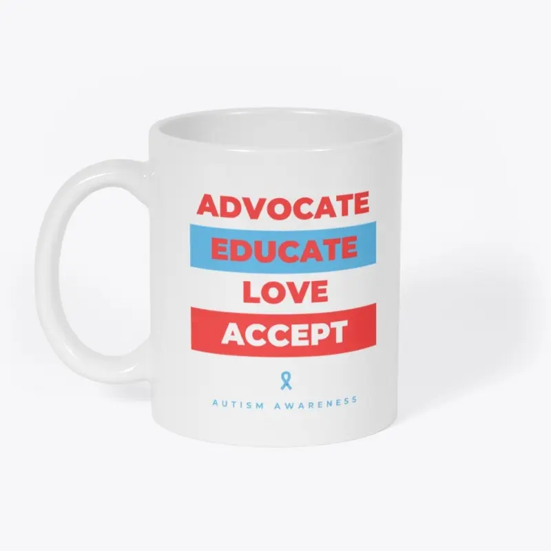 Advocate, Educate, Love, Accept - Autism