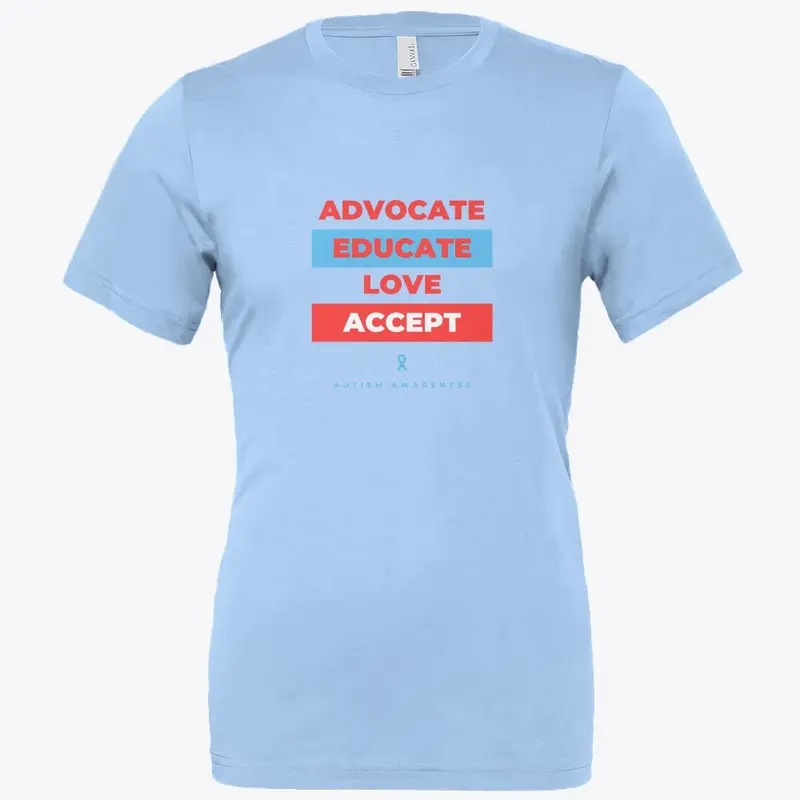 Advocate, Educate, Love, Accept - Autism